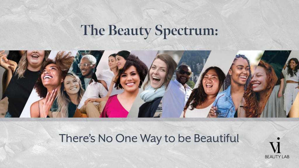Vi Beauty blog: The Beauty Spectrum: There’s No One Way To Be Beautiful