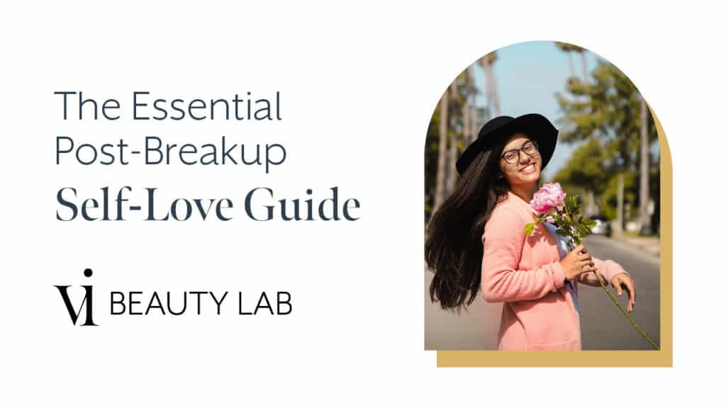 The Essential Post-Breakup Self-Love Guide