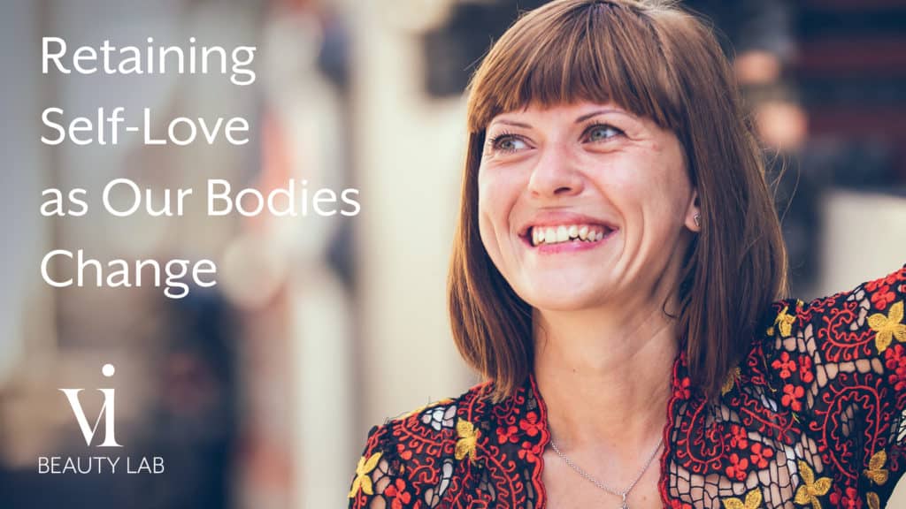 Retaining Self-Love As Our Bodies Change